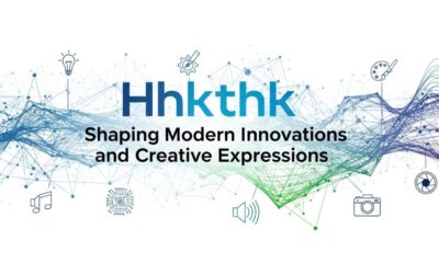Hhkthk: Shaping Modern Innovations and Creative Expressions
