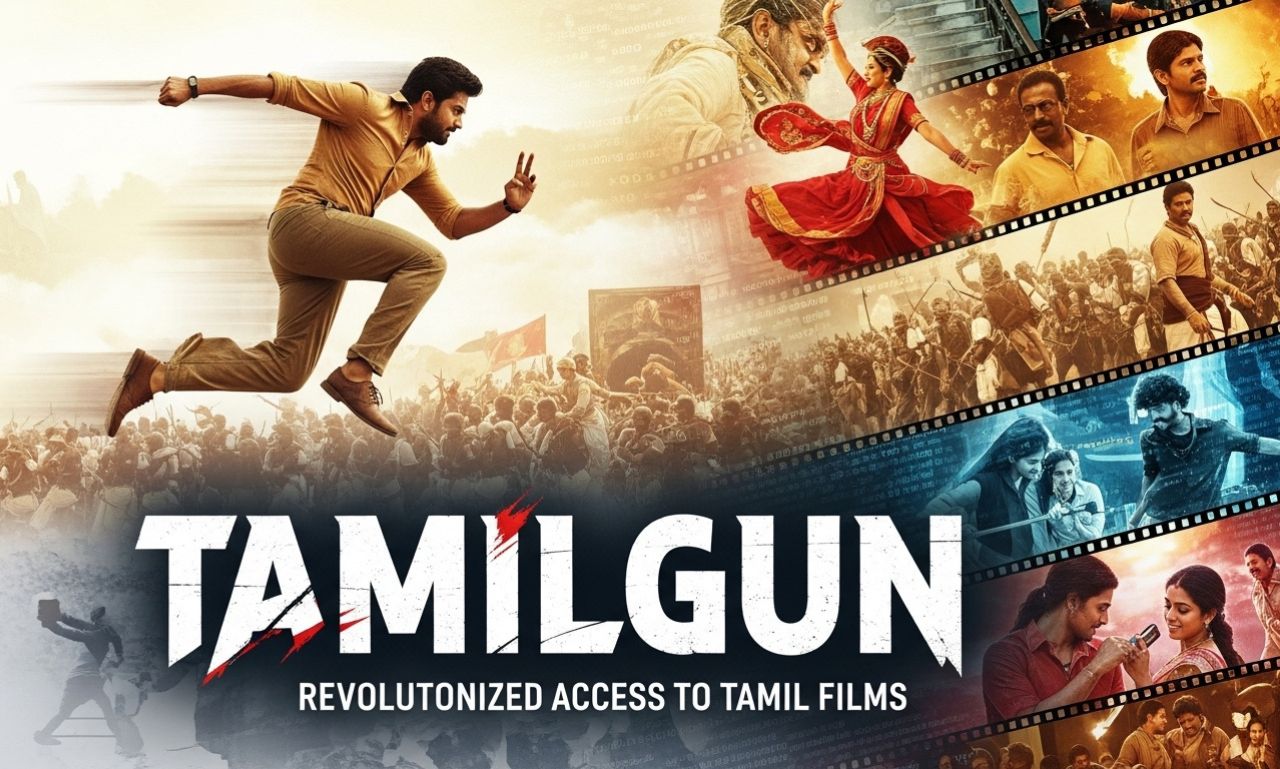 Tamilgun: Revolutionized Access to Tamil Films for Fans Worldwide