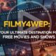 Filmy4Wep: Your Ultimate Destination for Free Movies and Shows