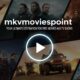 mkvmoviespoint: Your Ultimate Destination for Free Movies and TV Shows
