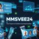 Exploring MMSVEE24: The Future of Online Communication