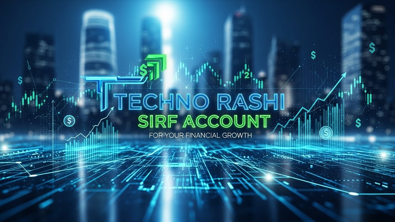 Techno Rashi Sirf Account: For Your Financial Growth