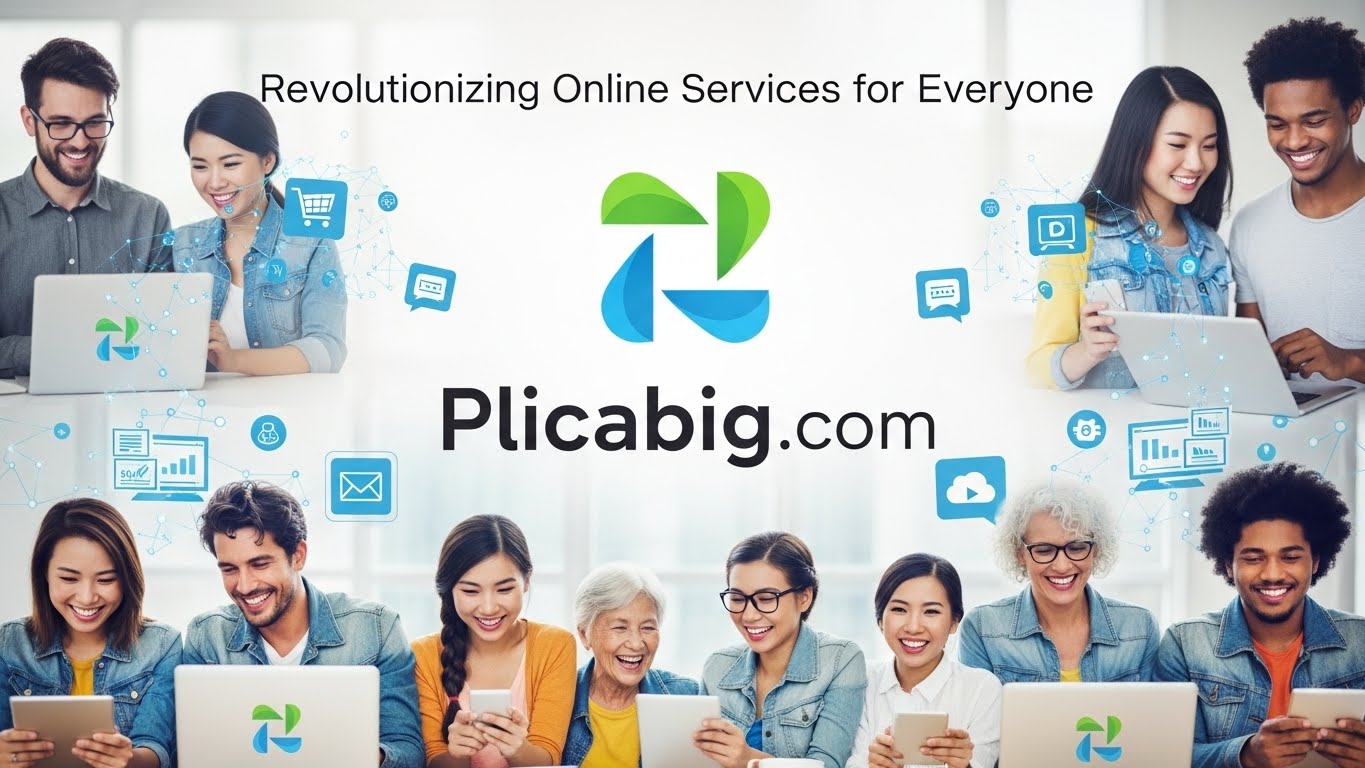 Plicabig.com: Revolutionizing Online Services for Everyone
