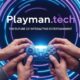 Playman. tech: The Future of Interactive Entertainment