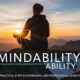 Mindability: Practical Steps for Personal and Professional Growth