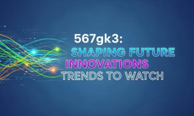 567gk3: Shaping Future Innovations Trends to Watch